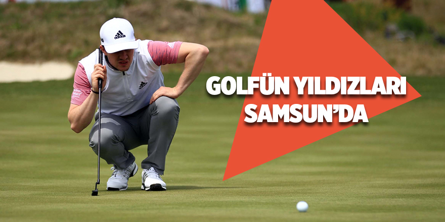 30 ülkeden 156 golfcü Samsun’da yarışacak