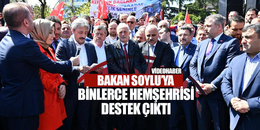 İçişleri Bakanı Süleyman Soylu’ya memleketi Trabzon’dan destek