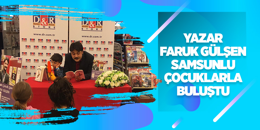 Yazar Faruk Gülşen, Samsunlu çocuklarla buluştu