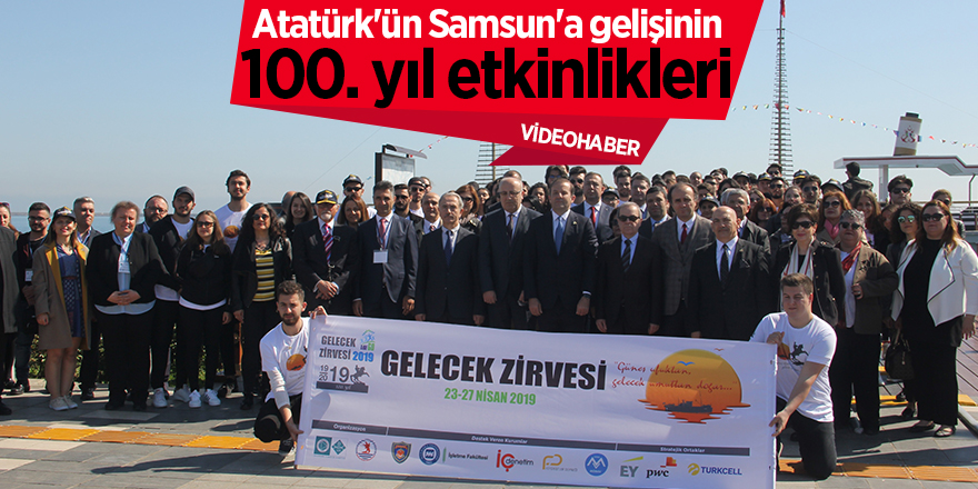 Atatürk'ün Samsun'a gelişinin 100. yıl etkinlikleri