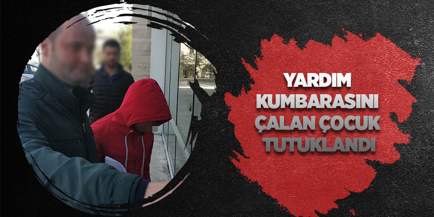 Yardım kumbarasını çalan çocuk tutuklandı