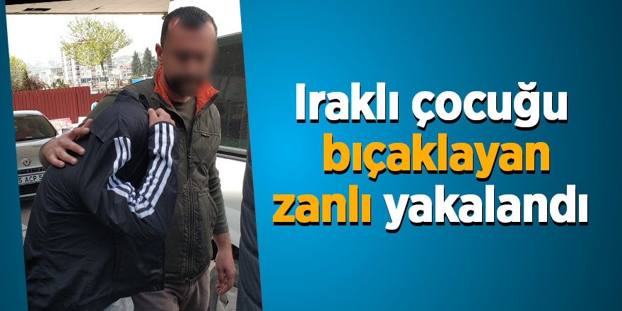 15 yaşındaki Iraklı çocuğu bıçaklayan zanlı yakalandı