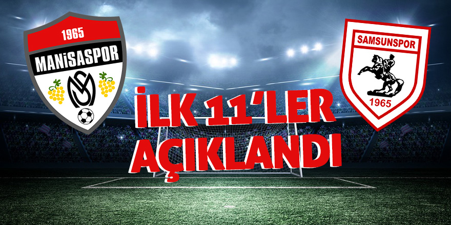 İlk 11’ler açıklandı 