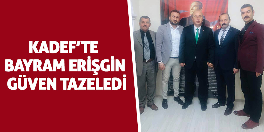 KADEF’te Bayram Erişgin güven tazeledi