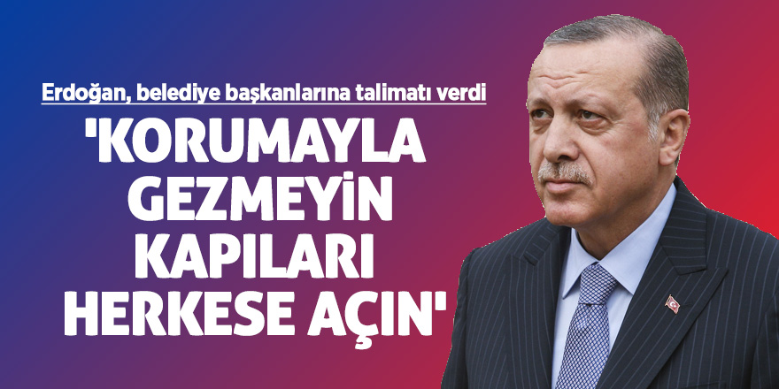 Erdoğan, başkanları uyardı