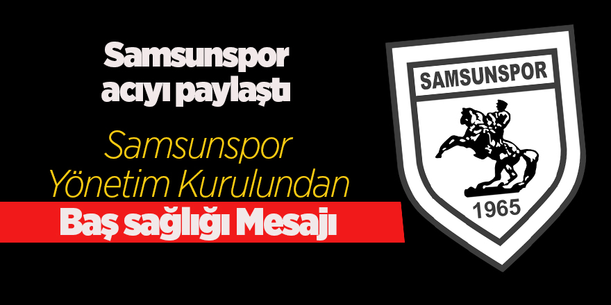 Samsunspor'dan Alanyaspor'a baş sağlığı