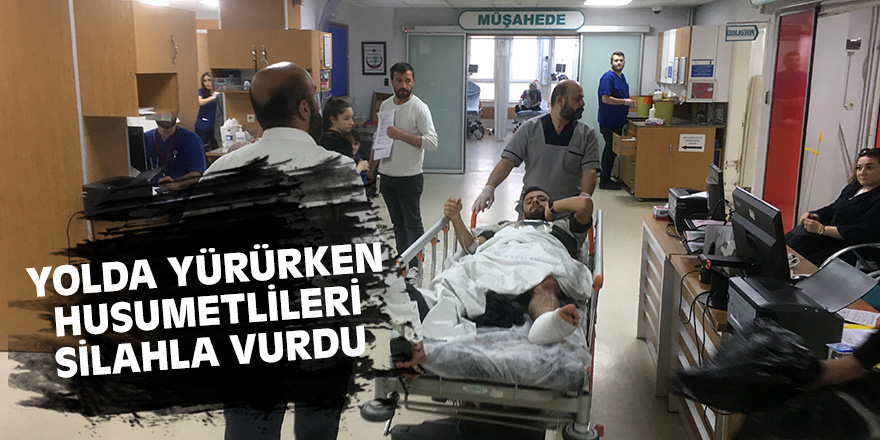 Samsun'da yolda yürürken husumetlileri silahla vurdu