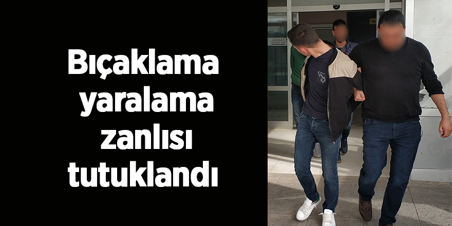 Samsun'da bıçakla bir kişiyi ağır yaralayan genç tutuklandı 