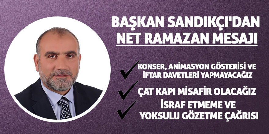 Sandıkçı'dan ramazan mesajı