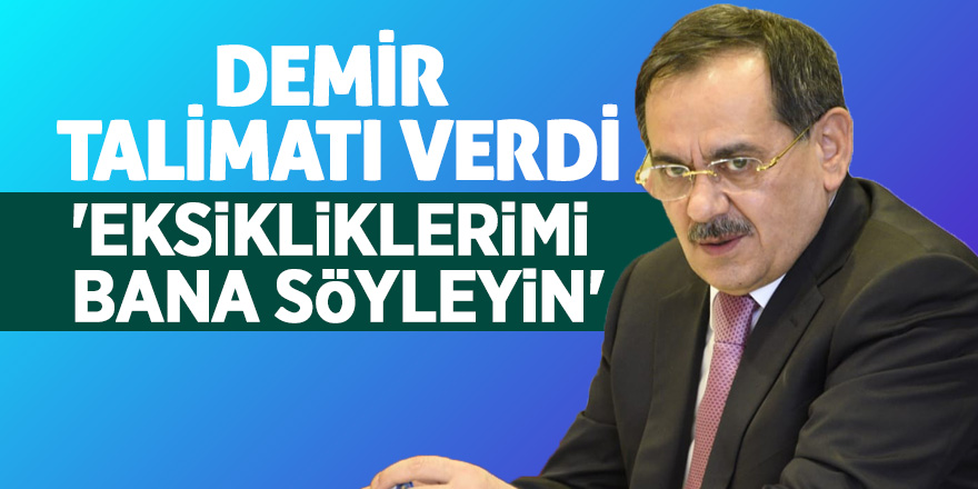 Demir talimatı verdi