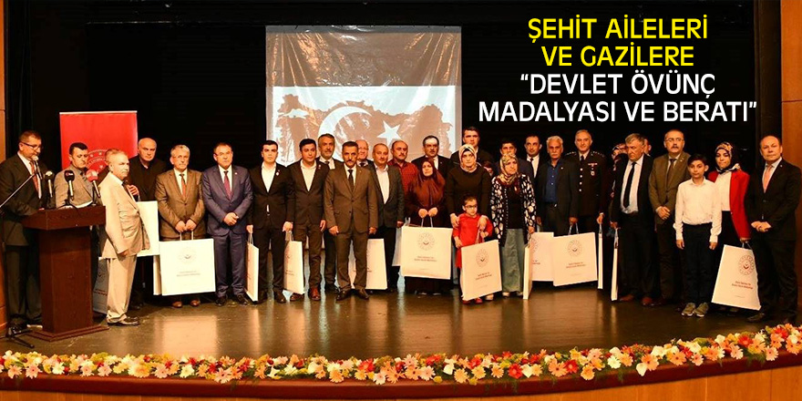 Şehit aileleri ve gazilere “Devlet Övünç Madalyası ve Beratı”