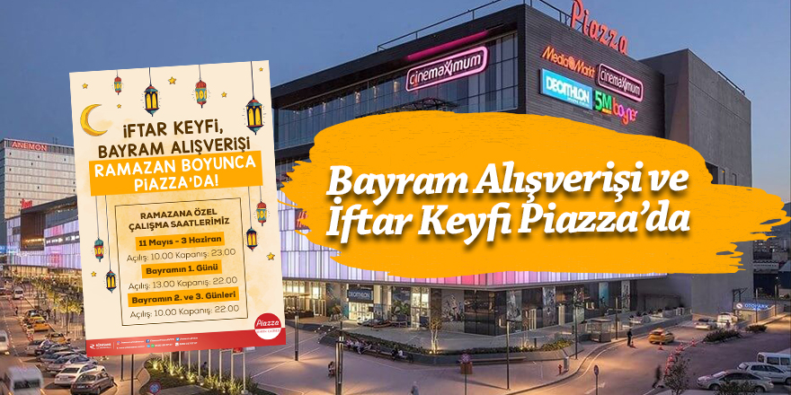 Piazza AVM'de çalışma saatleri değişti