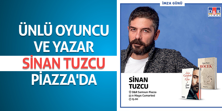 Ünlü oyuncu ve yazar Sinan Tuzcu Piazza'da