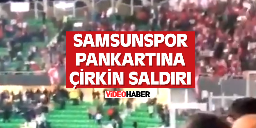 Samsunspor pankartına çirkin saldırı