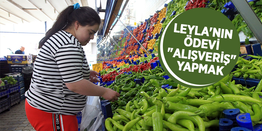 Down sendromlu Leyla'nın ödevi "alışveriş" yapmak