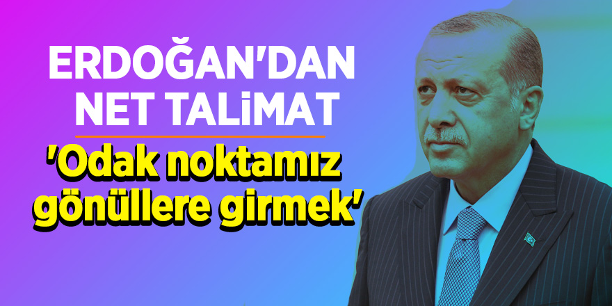 Erdoğan'dan net talimat