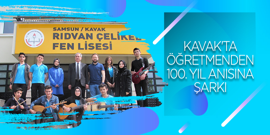 Kavak'ta öğretmenden 100. yıl anısına şarkı