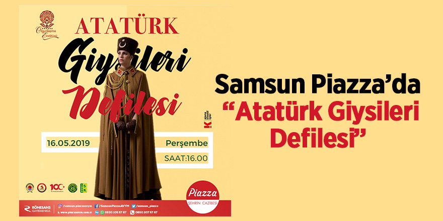 Samsun Piazza’da “Atatürk Giysileri Defilesi” 