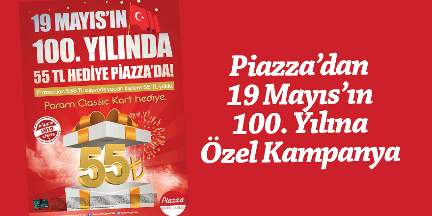 Piazza’dan 19 Mayıs’ın 100. Yılına Özel Kampanya