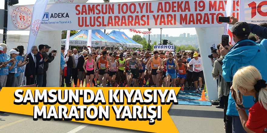 Samsun'da kıyasıya maraton yarışı