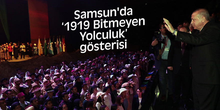 Samsun'da "1919 Bitmeyen Yolculuk" gösterisi