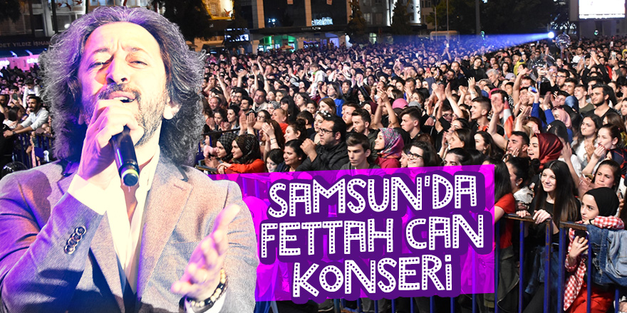 Samsun'da Fettah Can konseri