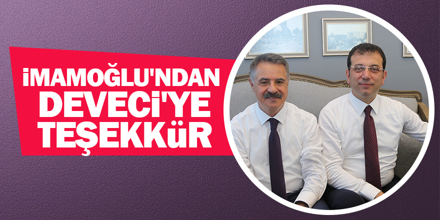 İmamoğlu'ndan Deveci'ye teşekkür