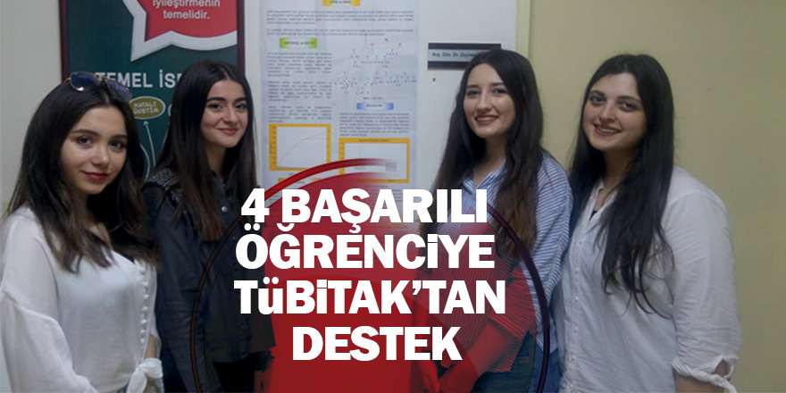 4 başarılı öğrenciye TÜBİTAK’tan destek