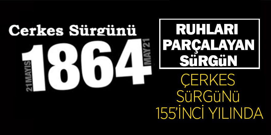 Çerkes sürgünü 155’inci yılında