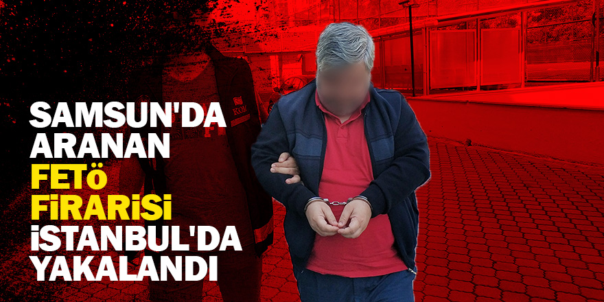 FETÖ firarisi GBT sonucu yakandı 