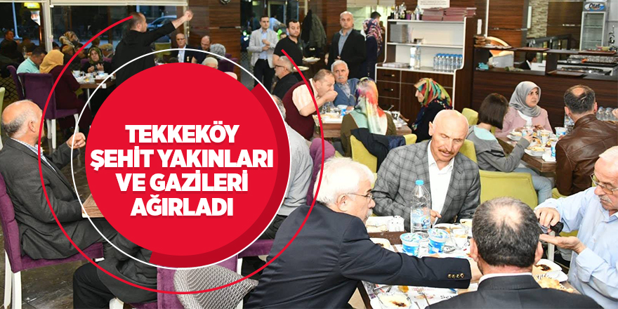 Tekkeköy şehit yakınları ve gazileri ağırladı