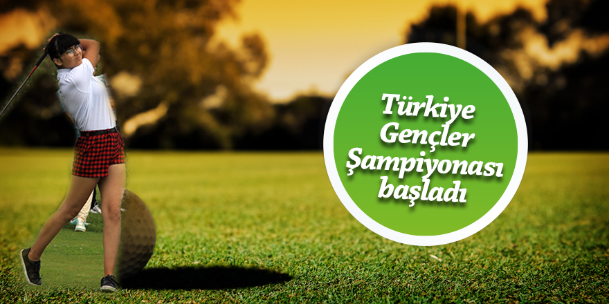 TGF Aslı Nemutlu Türkiye Gençler Şampiyonası başladı