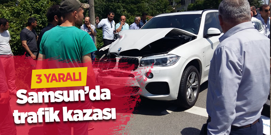 Samsun'da Trafik Kazası: 3 Yaralı