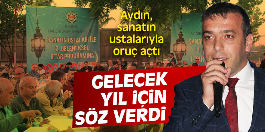 Başkan Aydın gelecek yıl için söz verdi