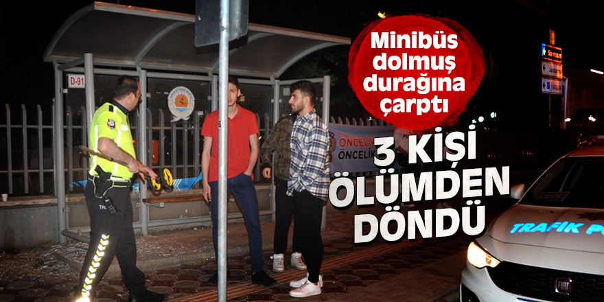 Minibüs dolmuş durağına çarptı, 3 kişi ölümden döndü