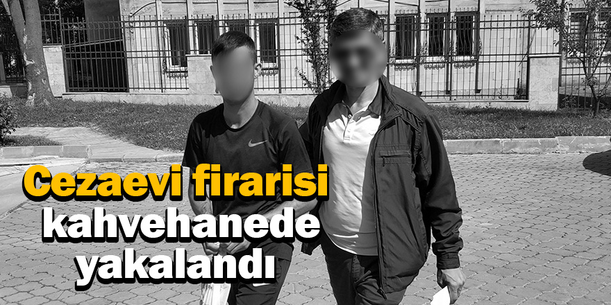 Cezaevi firarisi GBT aramasında yakalandı 