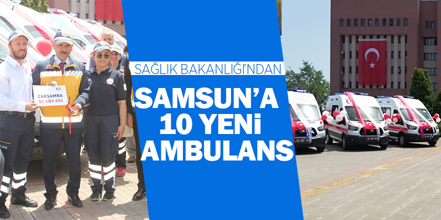 Samsun’da ambulans sayısı 73’e yükseldi