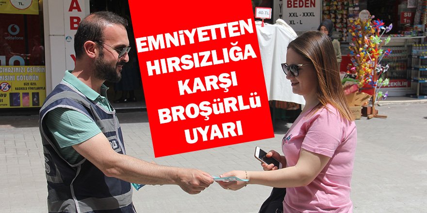 Emniyetten vatandaş ve esnafa "hırsızlık" uyarısı 