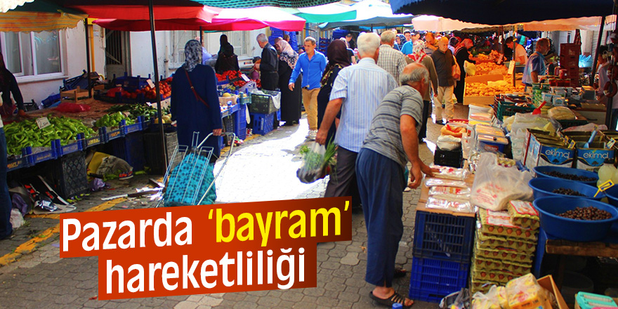 Pazarda 'bayram' hareketliliği