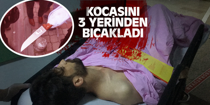 Samsun'da boşanma aşamasında olduğu kocasını bıçakladı