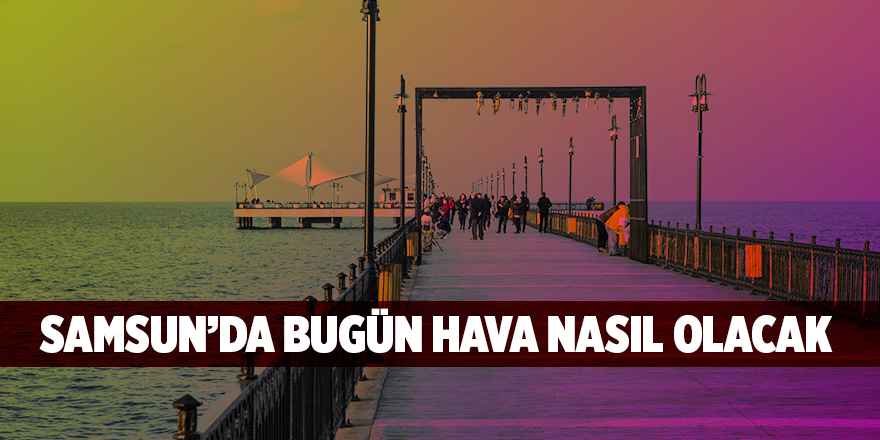 Samsun’da hava durumu 