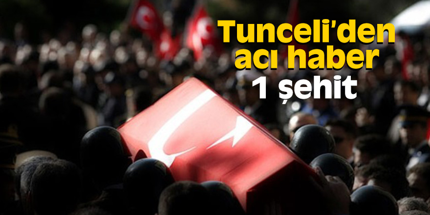 Tunceli kırsalındaki çatışmada yaralan 1 asker şehit oldu