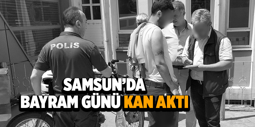 Samsun'da bıçaklı saldırı: 1 yaralı 