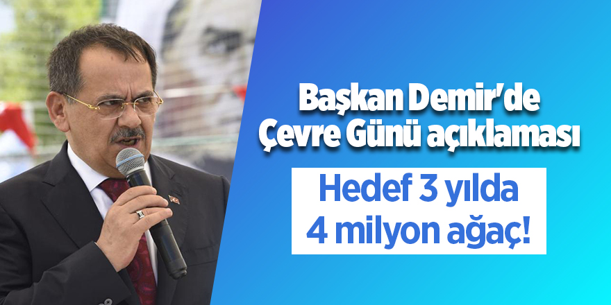 Hedef 3 yılda 4 milyon ağaç!