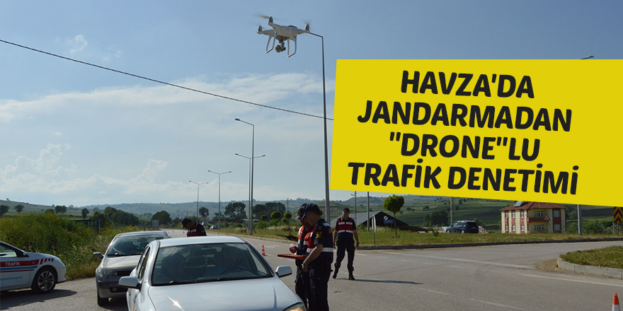 Havza'da jandarmadan "drone"lu trafik denetimi