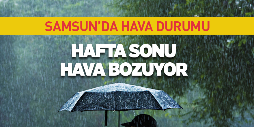 Samsun'da bayram sonunda hava bozuyor