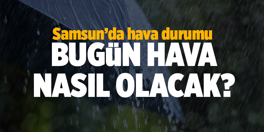 Samsun’da hava durumu 