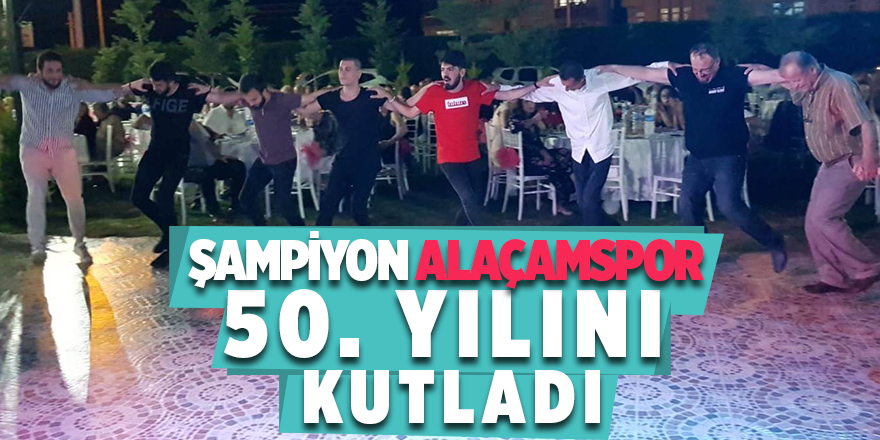 Alaçamspor’un 50. yıl yemeği