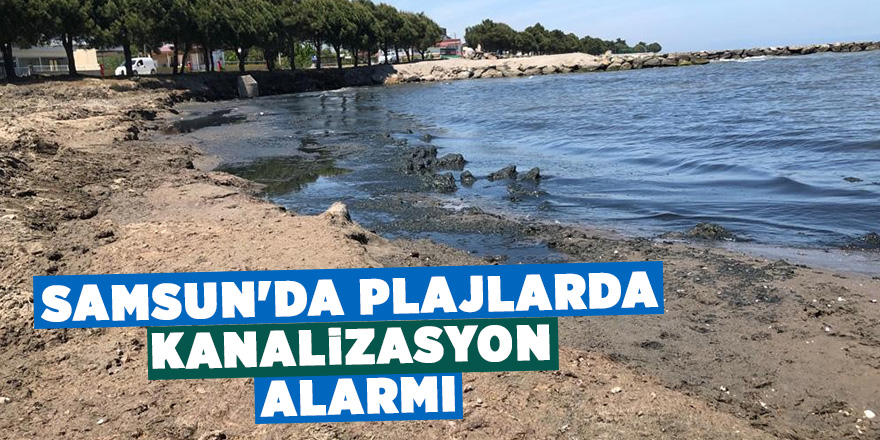 Kanalizasyon akan plajlar kapatıldı