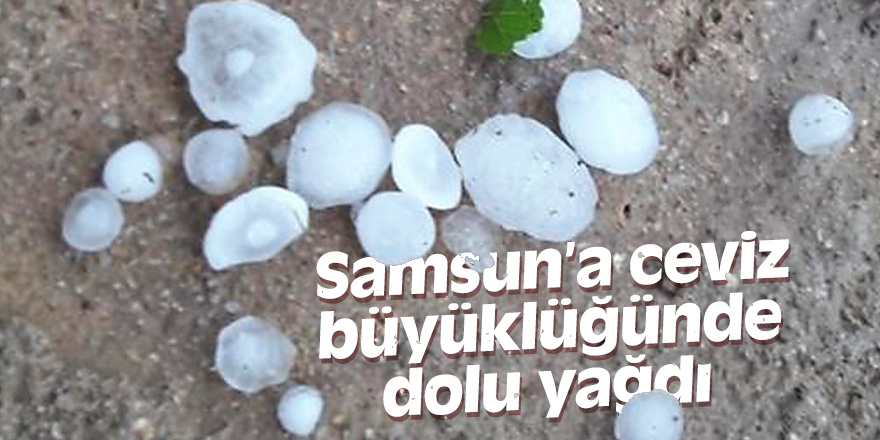 Samsun'da dolu yağışı